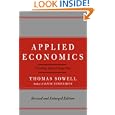 Applied Economics: Thinking Beyond Stage One by Thomas Sowell
