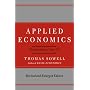 Applied Economics: Thinking Beyond Stage One by Thomas Sowell