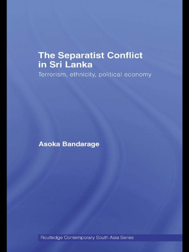 The Separatist Conflict in Sri Lanka: Terrorism, ethnicity, political economy (Routledge Contemporary South Asia Series)