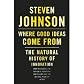 Where Good Ideas Come From: The Natural History of Innovation [Hardcover]