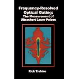 frequency resolved optical gating the measurement of ultrashort laser pulses