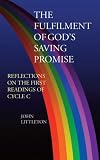 The fulfillment of God's saving promise : reflections on the first readings of cycle C