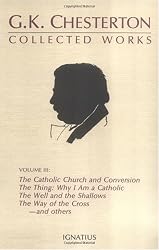 The Collected Works of G.K. Chesterton, Volume 3 : The Catholic Church; Where All Roads Lead; The Well and the Shallow and others (Paperback)