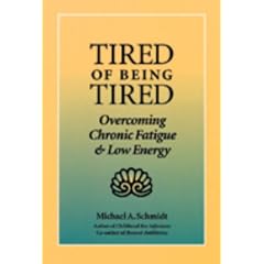 Tired of Being Tired: Overcoming Chronic Fatigue and Low Energy