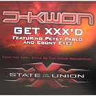 Get XXX'D by  J-Kwon, Petey Pablo, and Ebony Eyez 