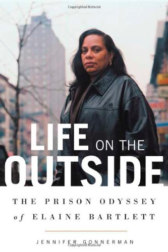 Life on the Outside: The Prison Odyssey of Elaine Bartlett