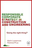 Responsible corporate strategy in construction and engineering : 