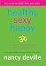 Healthy, Sexy, Happy: A Thrilling Journey to the Ultimate You