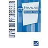 Fran�ais M�thodes & Pratiques 2de/1re �d. 2011 - Livre du professeur