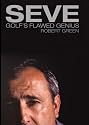 Seve: Golf's Flawed Genius
