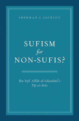 Sufism for Non-Sufis?: Ibn 'Ata' Allah al-Sakandari's Taj al-'Arus