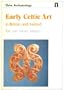 Early Celtic Art in Britain and Ireland (Shire Archaeology)