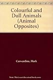 Dull and colourful animals