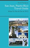San Juan, Puerto Rico Travel Guide - What To See & Do in 2012