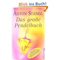 Das gro�e Pendelbuch: Pers�nlichkeit, Gesundheit und erf�lltes Leben