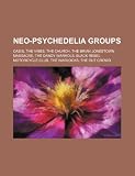 Neo-Psychedelia Groups: Oasis, the Vines, the Church, the Brian Jonestown Massacre, the Dandy Warhols, Black Rebel Motorcycle Club