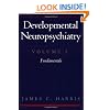 Developmental Neuropsychiatry: Volume 1: Fundamentals: Fundamentals Vol 1