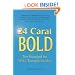 24 Carat BOLD: The Standard for REAL Thought Leaders