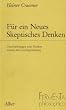 F�r ein Neues Skeptisches Denken. Untersuchungen zum Denken jenseits der Letztbegr�ndung