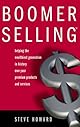 Boomer Selling - Helping the wealthiest generation in history own your premium products and services