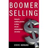 Boomer Selling - Helping the wealthiest generation in history own your premium products and services