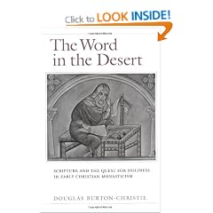 The Word in the Desert: Scripture and the Quest for Holiness in Early Christian Monasticism