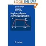 Respiratory System and Artificial Ventilation by Umberto Lucangelo, Paolo Pelosi, Walter A. Zin and Andrea Aliverti
