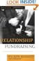 Relationship Fundraising: A Donor Based Approach to the Business of Raising Money