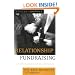 Relationship Fundraising: A Donor Based Approach to the Business of Raising Money