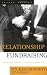 Relationship Fundraising: A Donor Based Approach to the Business of Raising Money