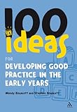 100 ideas for developing good practice in the early years