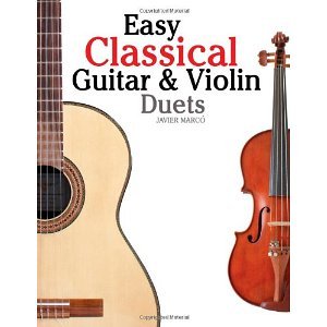 Easy Classical Guitar & Violin Duets: Featuring music of Bach, Mozart, Beethoven, Vivaldi and other composers.In Standard Notation and Tablature. [Paperback] [2012] Javier Marc?