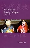 The Modern Family in Japan: Its Rise and Fall (Advanced Social Reserach Series)