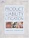 Book Product Liability Litigation (The West Legal Studies Series)