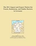 The 2011 Import and Export Market for Tennis, Badminton, and Similar Rackets in Germany