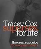 Super sex for life : the great sex guide for long-term lovers