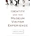 Identity and the Museum Visitor Experience