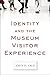 Identity and the museum visitor experience