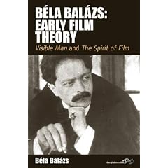Bela Balazs: Early Film Theory: Visible Man and The Spirit of Film (Film Europa)