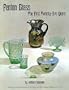 Fenton Glass: The First Twenty-five Years, 1907-1932- Featuring the Glass Collection on Display at the Fenton Art Glass Museum, Williamstown, W. Va