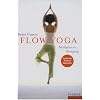 Flow Yoga: Meditation in Bewegung