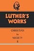 Luther's Works: The Christian in Society II, Vol. 45