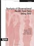 Analysis of Observational Health Care Data Using SAS