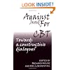 Against and for CBT: Towards a Constructive Dialogue?