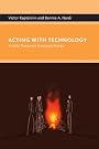 Acting with Technology...