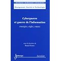 Cyberguerre et guerre de l'information : Strat�gies, r�gles, enjeux
