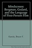 Mindscreen : Bergman, Godard, and first-person film