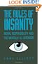 The Rules of Insanity: Moral Responsibility and the Mentally Ill Offender