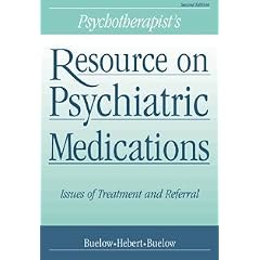 Psychotherapist's Resource on Psychiatric Medications: Issues of Treatment and Referral