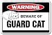 BEWARE OF GUARD CAT -Warning Sign cats lover signs gift